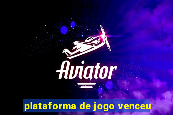 plataforma de jogo venceu